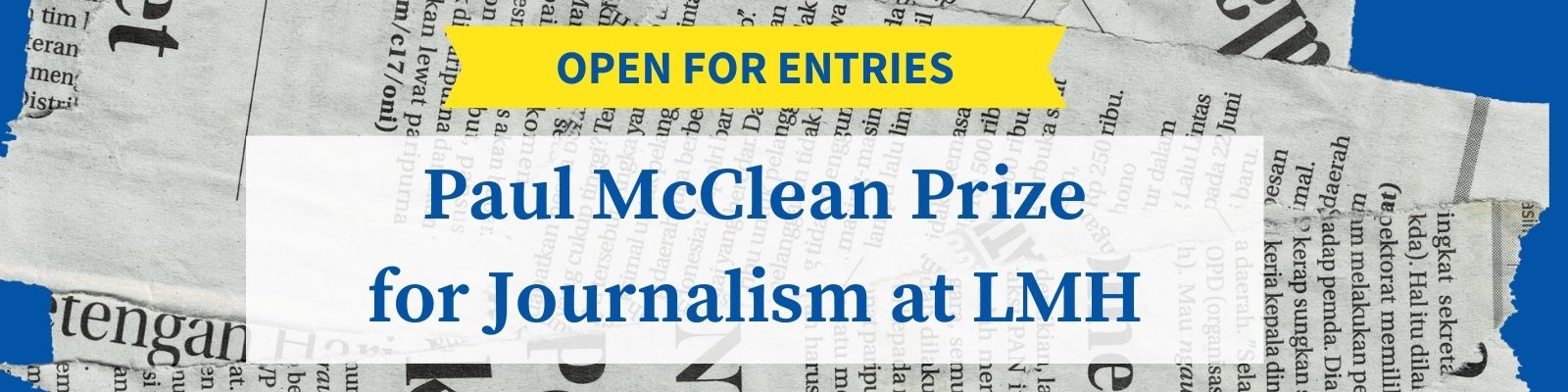 graphic with newspaper clippings with the text: Open for Entries - Paul McClean Prize in Journalism at LMH