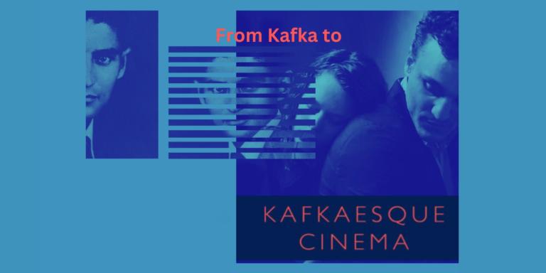 Graphic with text: From Kafka to Kafka(esque) cinema