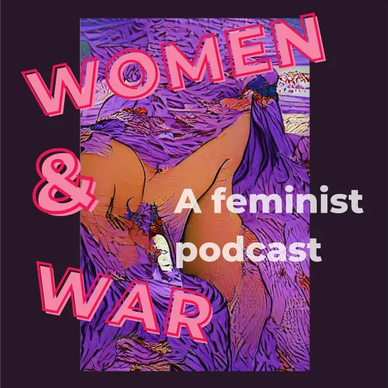 New Women & War podcast