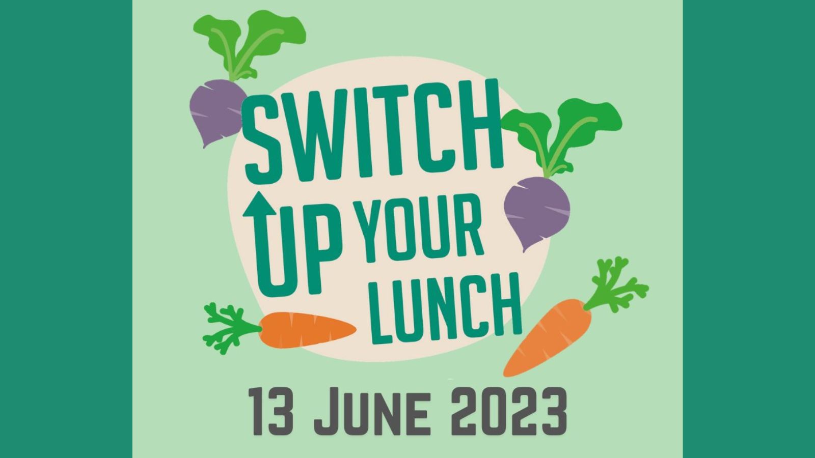 Graphic showing beetroots and carrots on a green background with the text 'Switch Up Your Lunch'