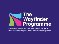 Graphic with text: The Wayfinder Programme - an Oxford initiative supporting Key Stage 4 students to navigate their educational options