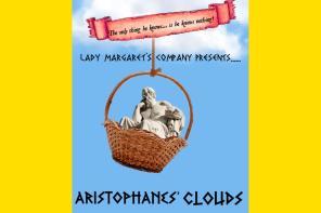 Graphic with text: Lady Margaret's Company Presents...Aristophane's Clouds