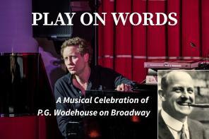 Advertising for a musical event celebrating the works of P.G. Wodehouse on Broadway