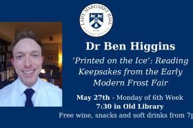 Photo of Dr Ben Higgins with text: LMH History Society talk: 'Printed on Ice': Reading Keepsakes from the Early Modern Frost Fair