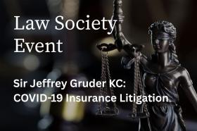 Photo of a statue of Lady Justice, with text: Law Society Event, Sir Jeffrey Gruder KC on COVID-19 Insurance Litigation