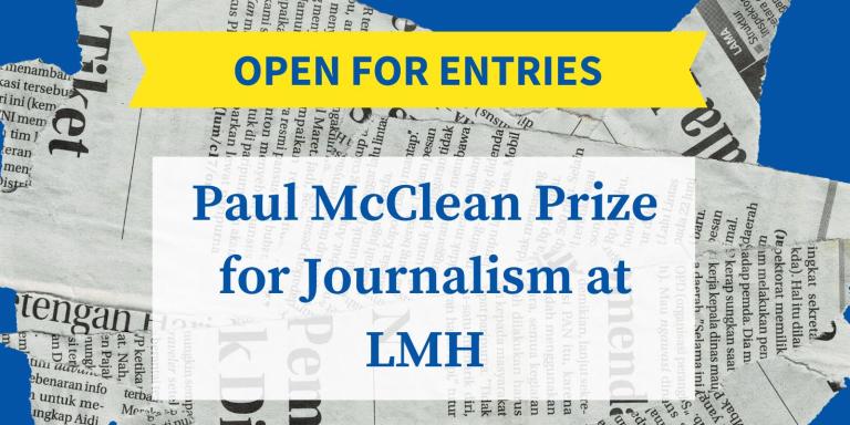 A graphic showing newspaper cuttings with the text: Open for Entries - Paul McClean Prize in Journalism at LMH