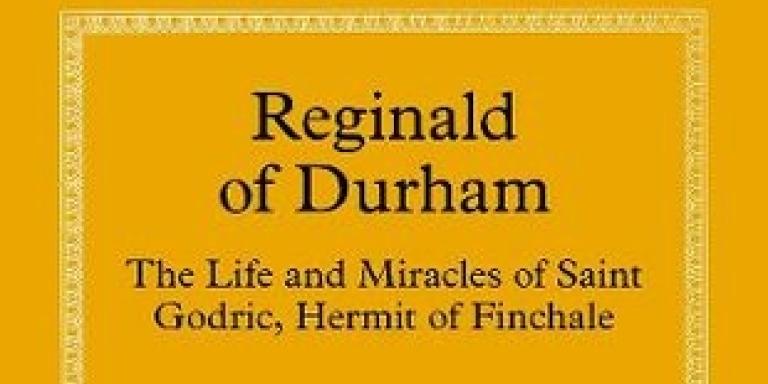 Reginald of Durham: The Life and Miracles of Saint Godric, Hermit of Finchale book cover