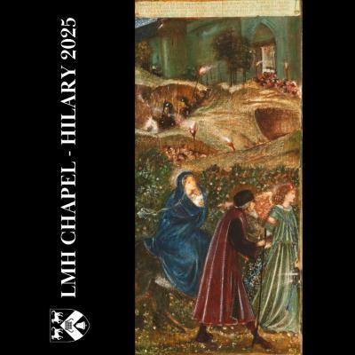 A black background with the text: LMH Chapel Term Card Hilary 2025 with an image from a painting depicting a religious scene